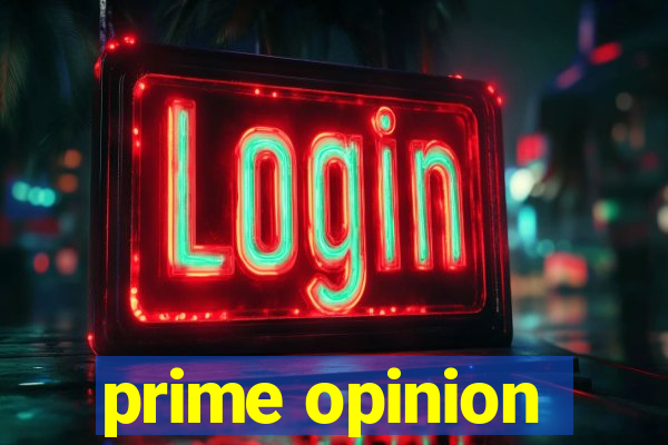 prime opinion